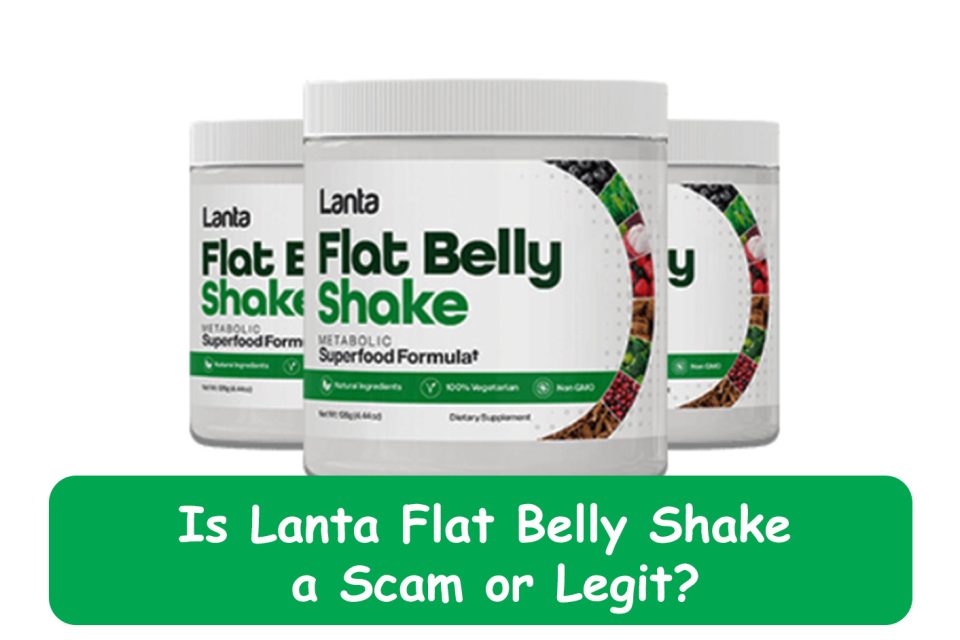 Lanta Flat Belly Shake a Scam or Legit